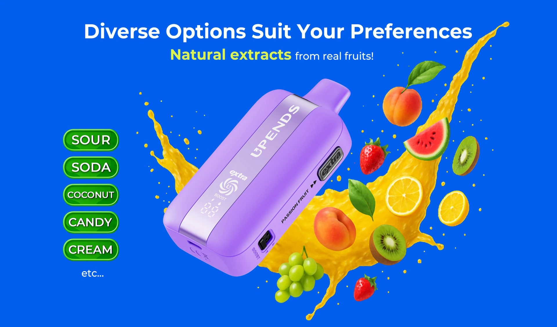 Diverse Options Suit Your Preferences Natural extracts from real fruits!
